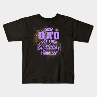 Dad Of The Birthday Princess Kids T-Shirt